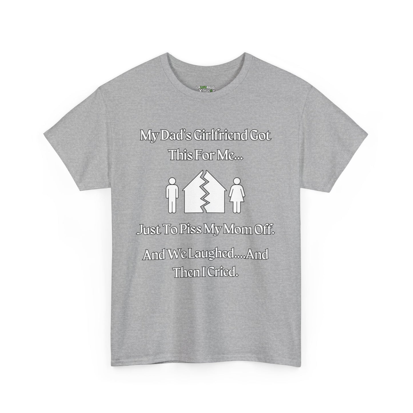 grey t-shirt says my dads girlfriend got this for me - funny dad shirts - funny dad t shirts - laughable-xpense.com