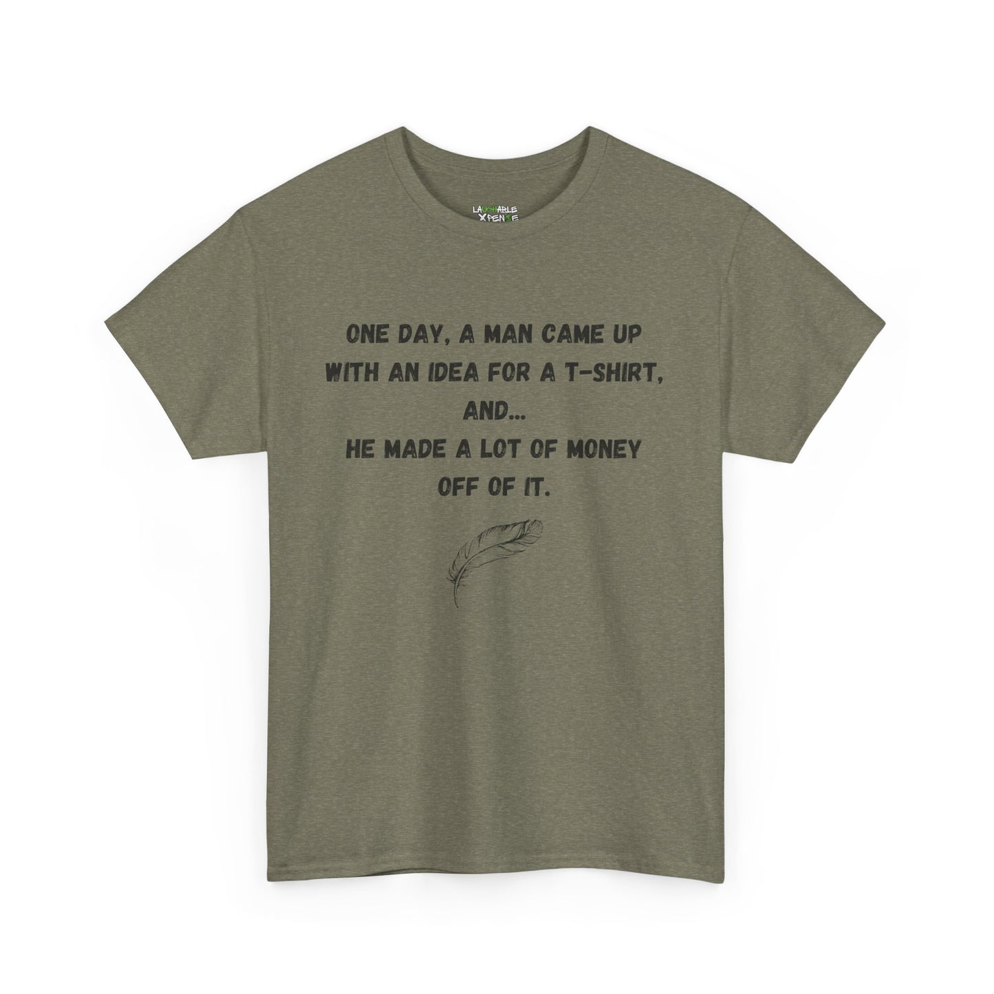 funny tee shirts for adults - funny shirts for adults - army green t-shirt - laughable-xpense.com
