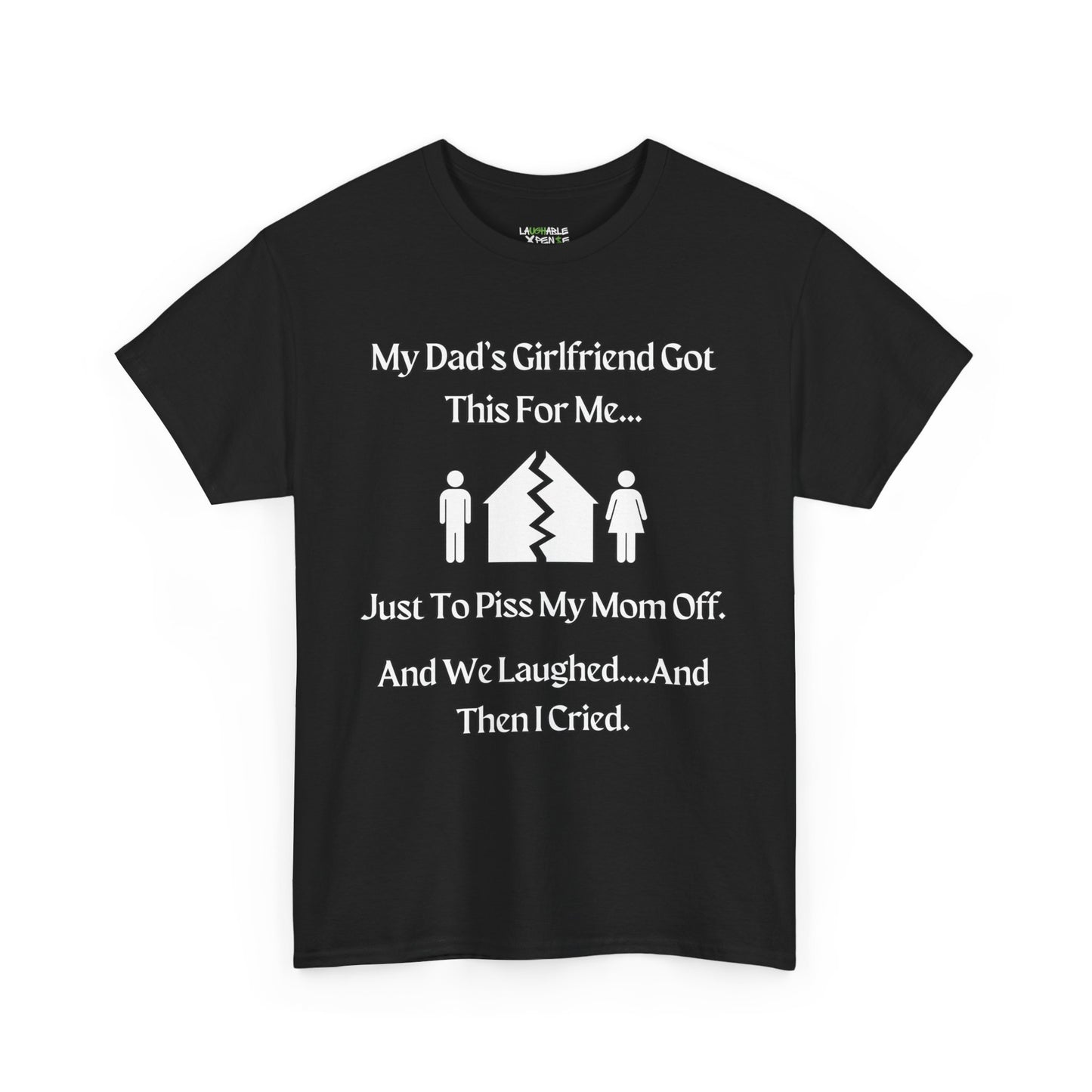 black t-shirt says my dads girlfriend got this for me - black t-shirt funny dad shirts - funny dad t shirts - laughable-xpense.com