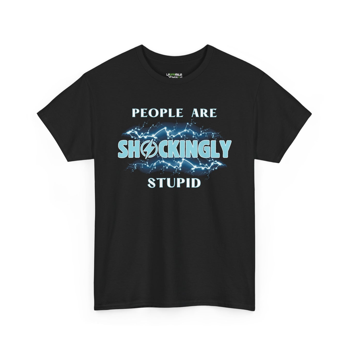 funny t-shirt saying people are shockingly stupid - funny offensive shirts - black t-shirt - laughable-xpense.com