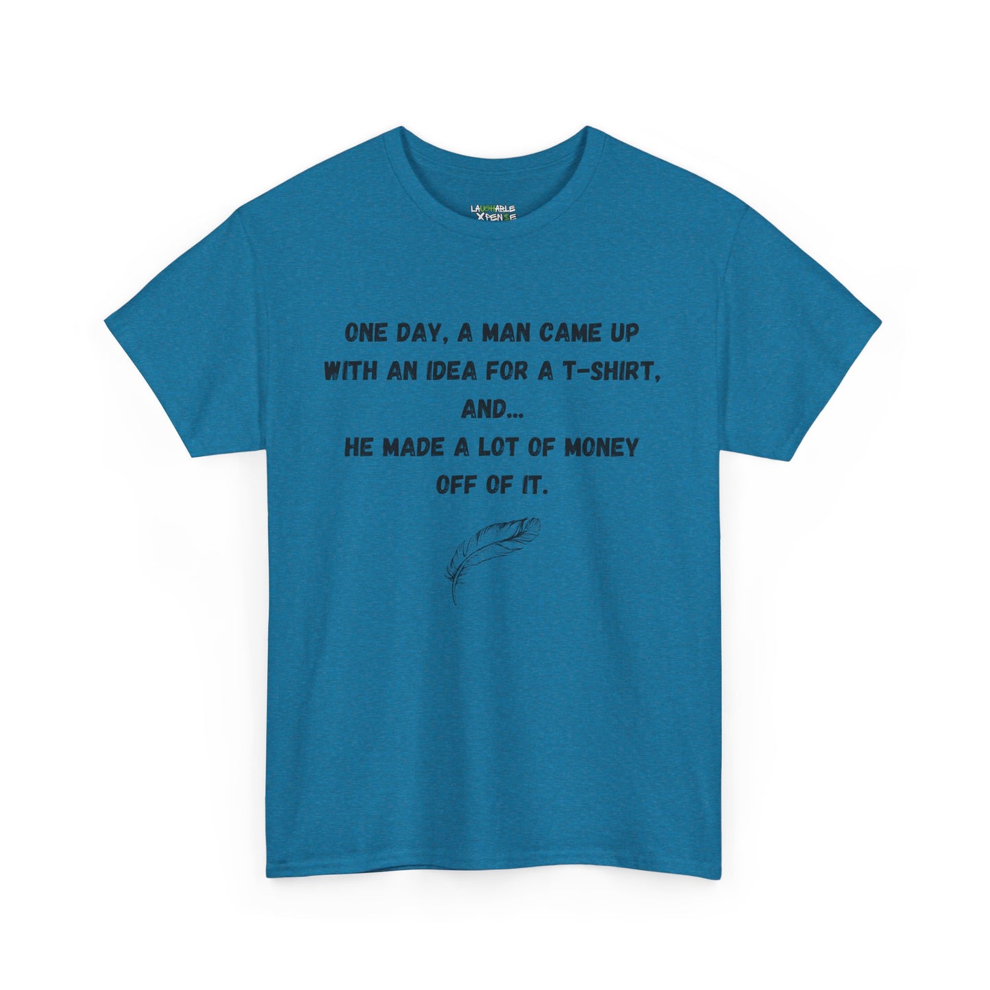 funny tee shirts for adults - funny shirts for adults - blue t-shirt - laughable-xpense.com