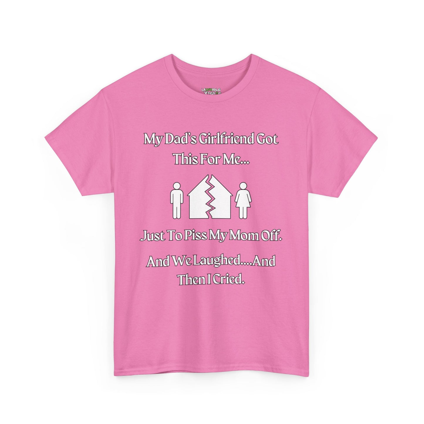 pink t-shirt says my dads girlfriend got this for me - funny dad shirts - funny dad t shirts - laughable-xpense.com