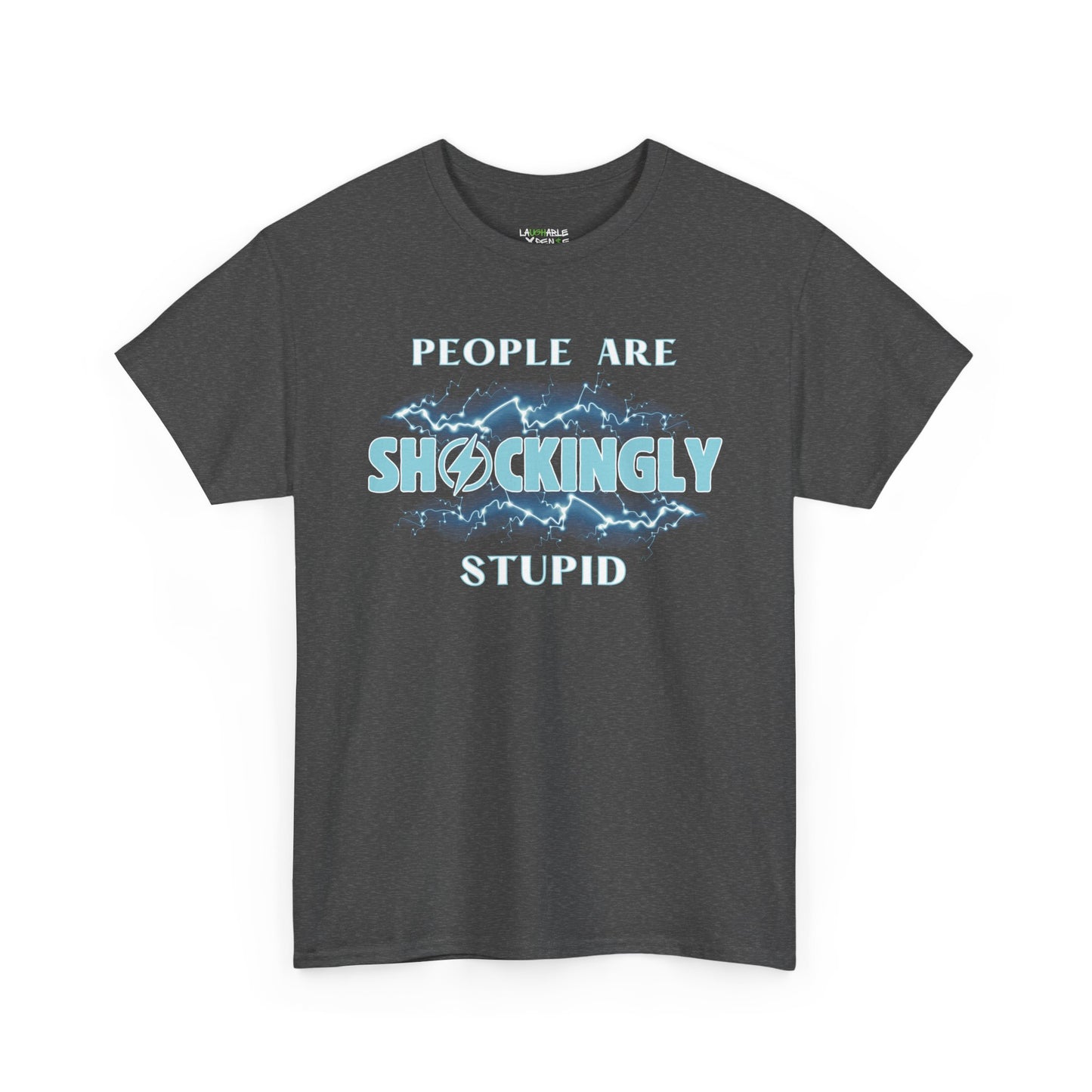 funny t-shirt saying people are shockingly stupid - funny offensive shirts - grey t-shirt - laughable-xpense.com