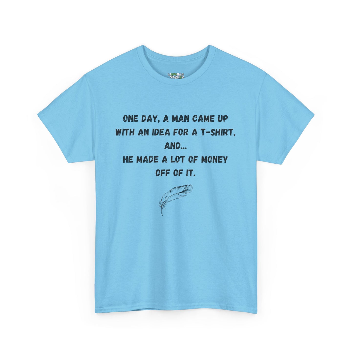 funny tee shirts for adults - funny shirts for adults - baby blue t-shirt - laughable-xpense.com