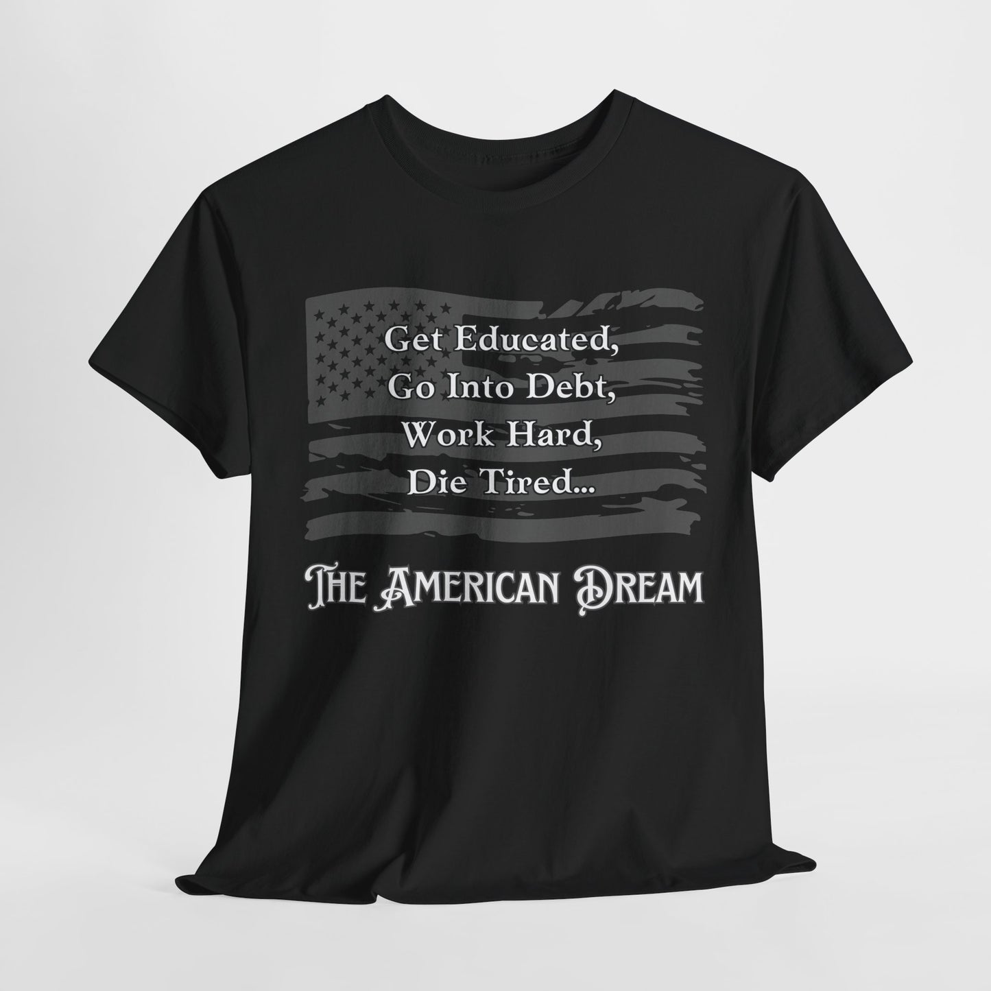 american dream t-shirt - funny usa shirts - funny american shirts - laughable-xpense.com