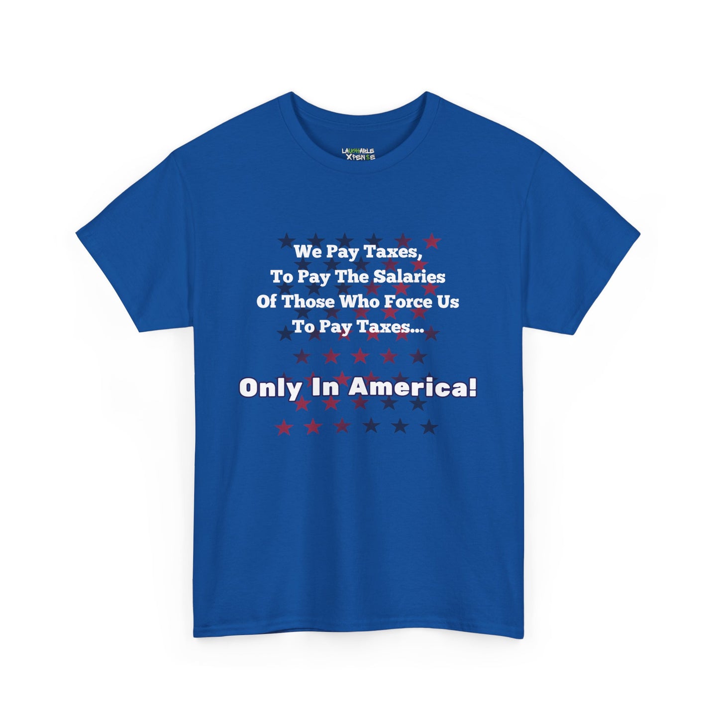 only in america t-shirt - funny usa shirts - blue t-shirt - funny american shirts - laughable-xpense.com