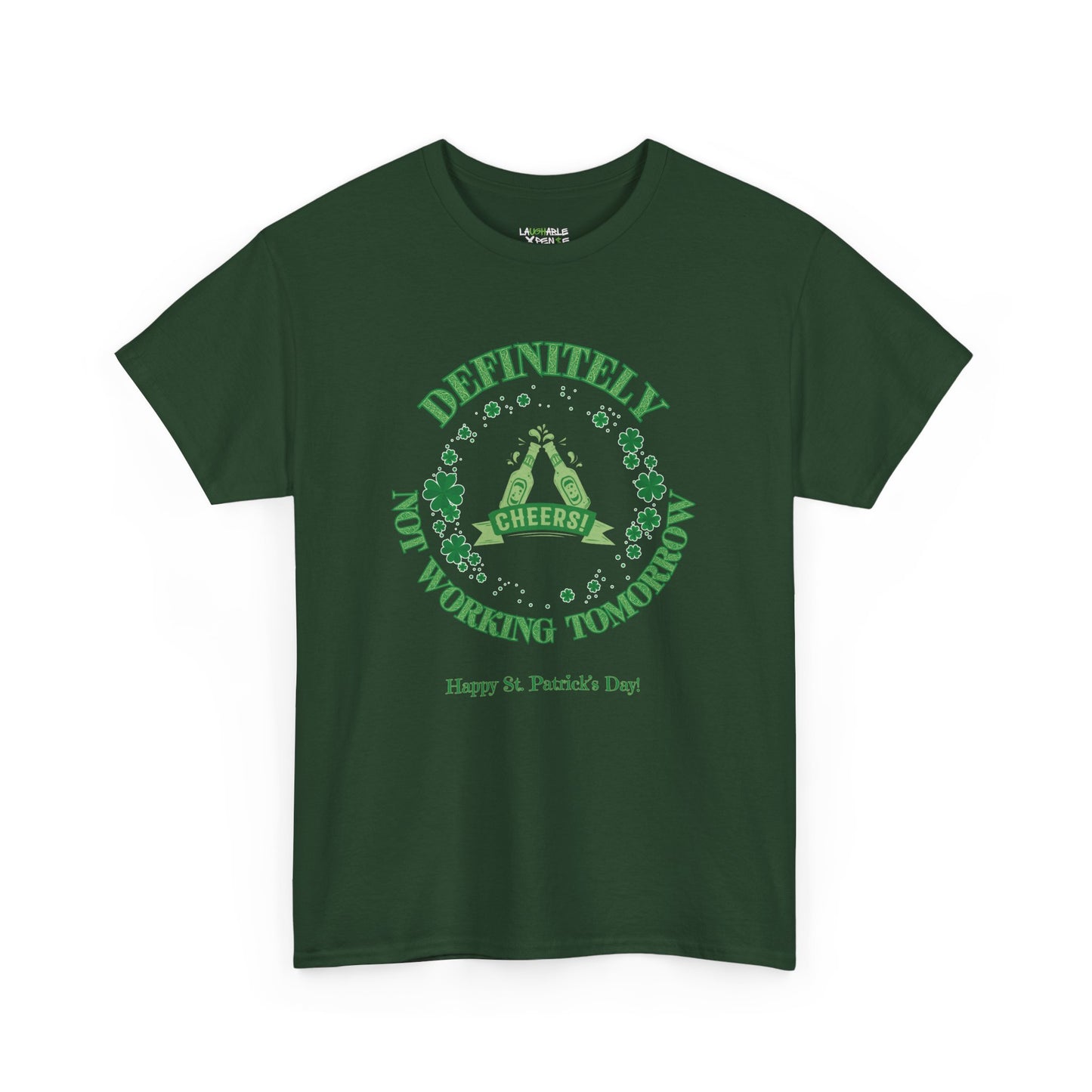funny st. patrick's day t-shirt says definitely not working tomorrow - funny adult t-shirts - green t-shirt - laughable-xpense.com