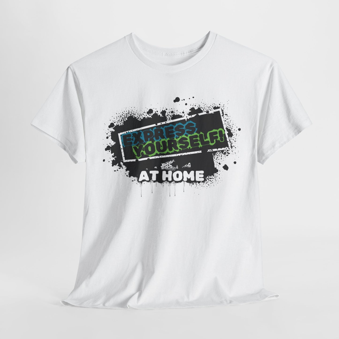 white t-shirt says express yourself at home - funny adult t shirts - laughable-xpense.com - summer clothing