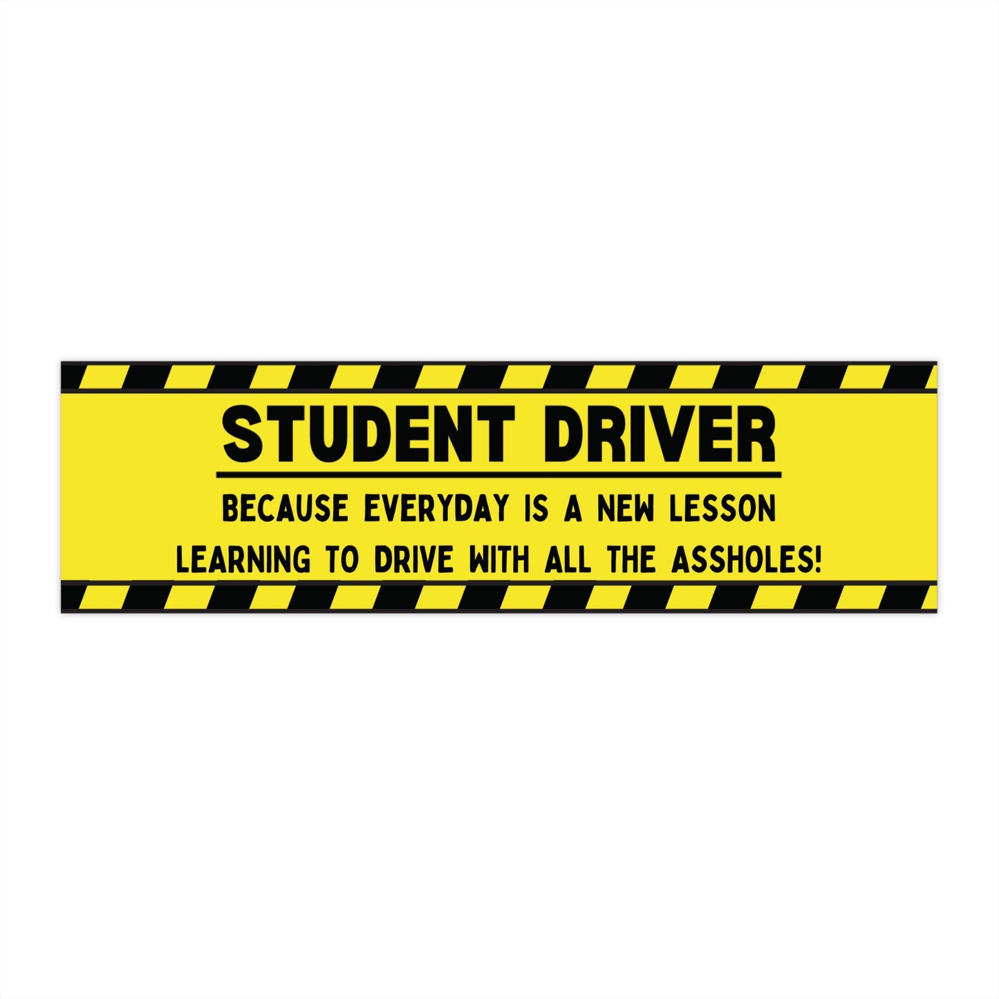 student driver bumper sticker - funny bumper stickers - laughable-xpense.com