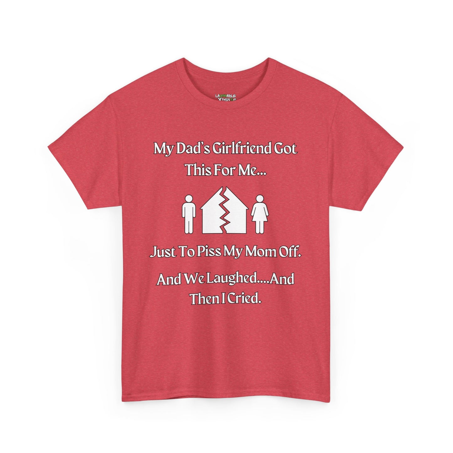 red t-shirt says my dads girlfriend got this for me - funny dad shirts - funny dad t shirts - laughable-xpense.com