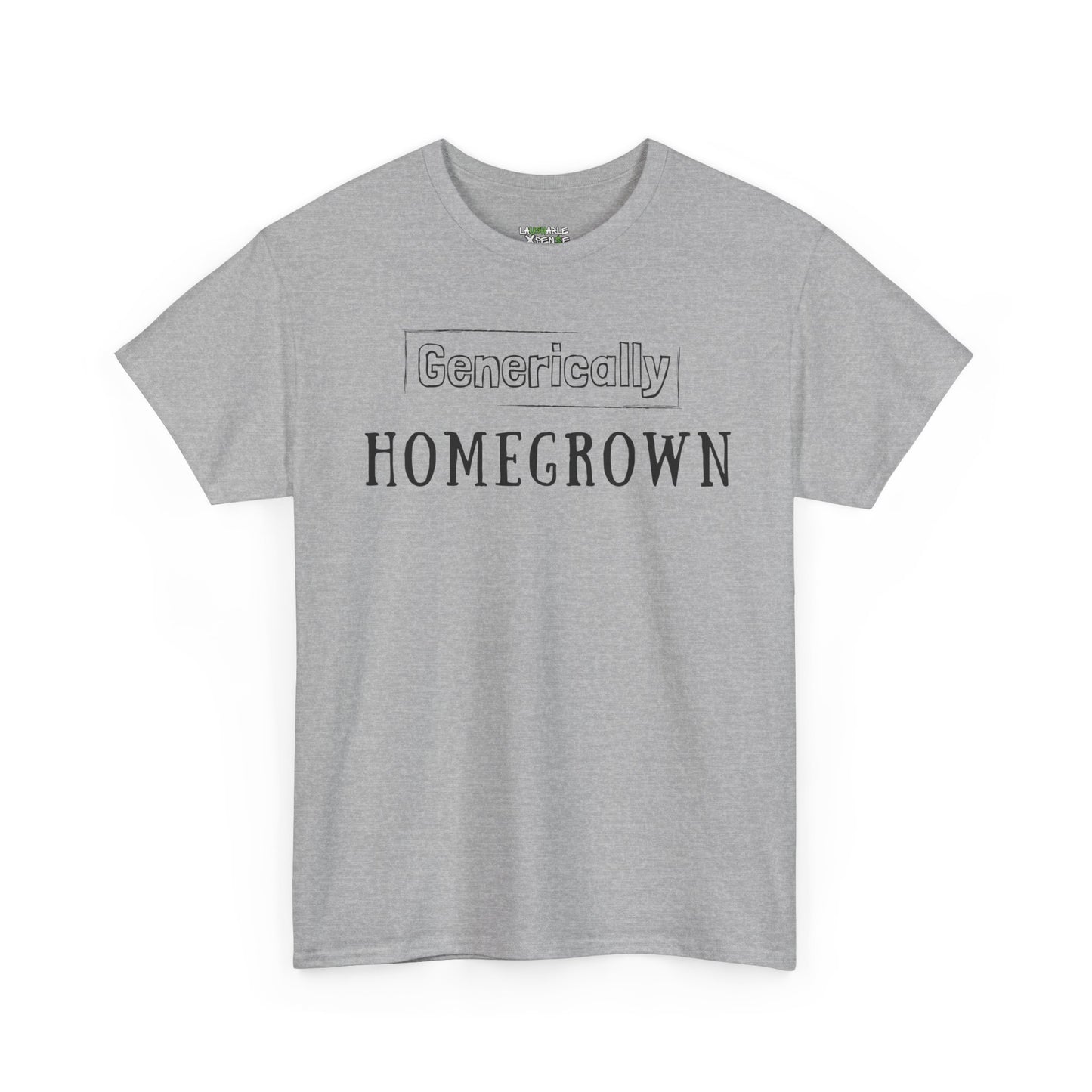 generically homegrown t-shirt - funny adult shirts - grey t-shirt - laughable-xpense.com