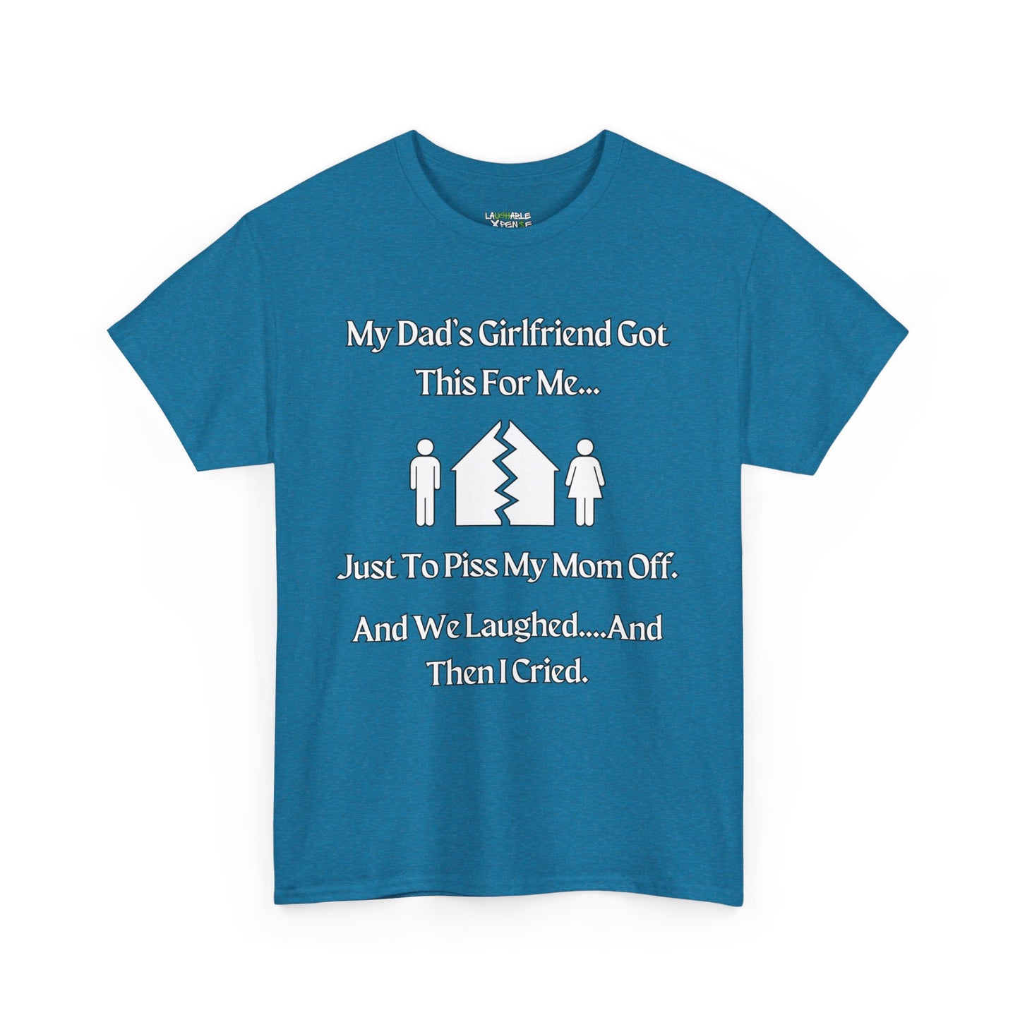 blue t-shirt says my dads girlfriend got this for me - funny dad shirts - funny dad t shirts - laughable-xpense.com