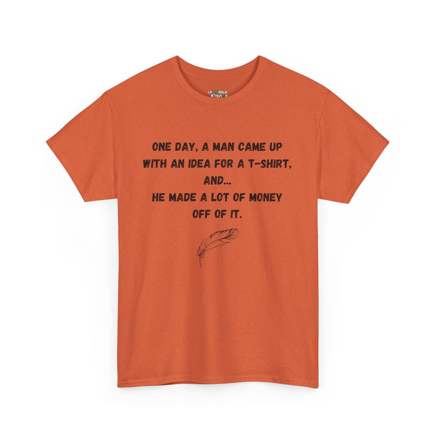 funny tee shirts for adults - funny shirts for adults - orange t-shirt - laughable-xpense.com