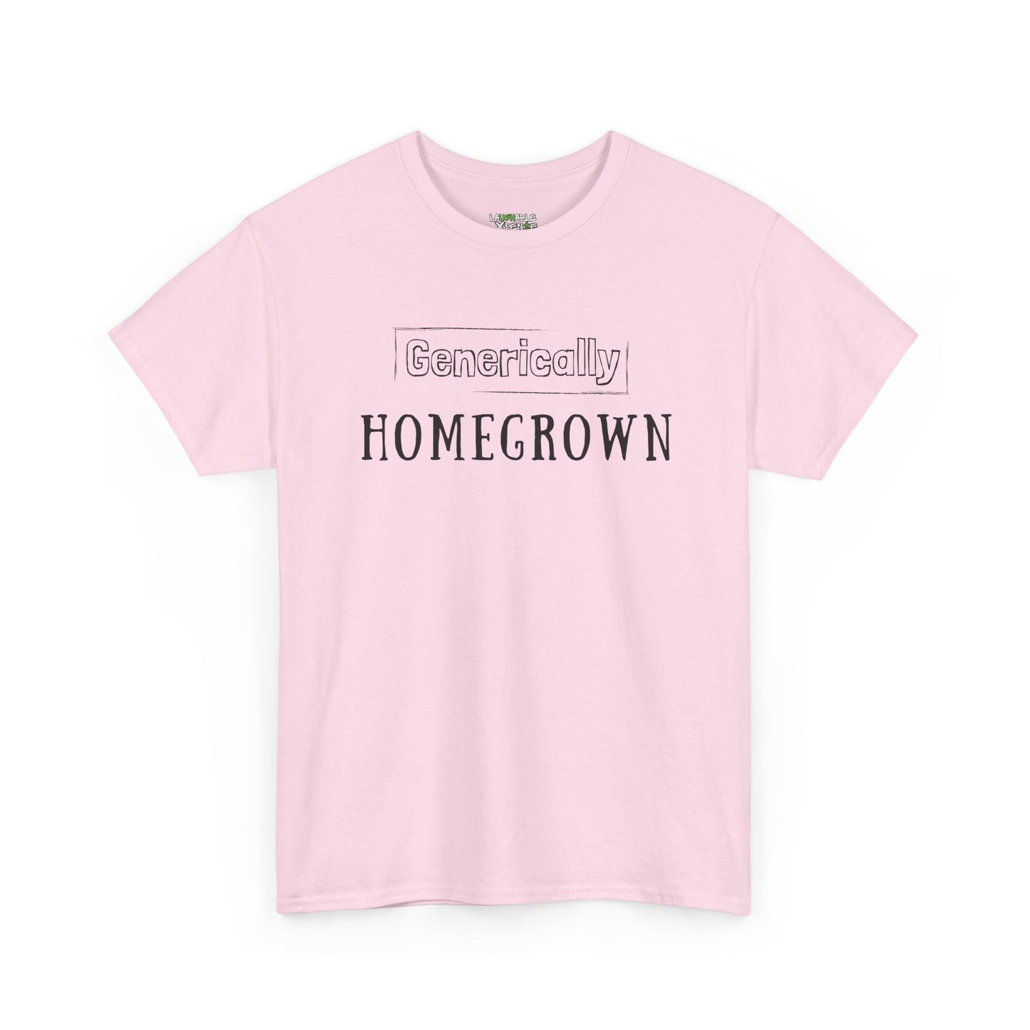 Generically Homegrown T-Shirt | Unisex Heavy Cotton Tee | Funny T-Shirt