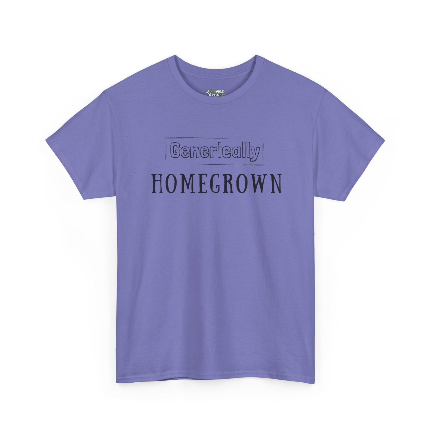 Generically Homegrown T-Shirt | Unisex Heavy Cotton Tee | Funny T-Shirt