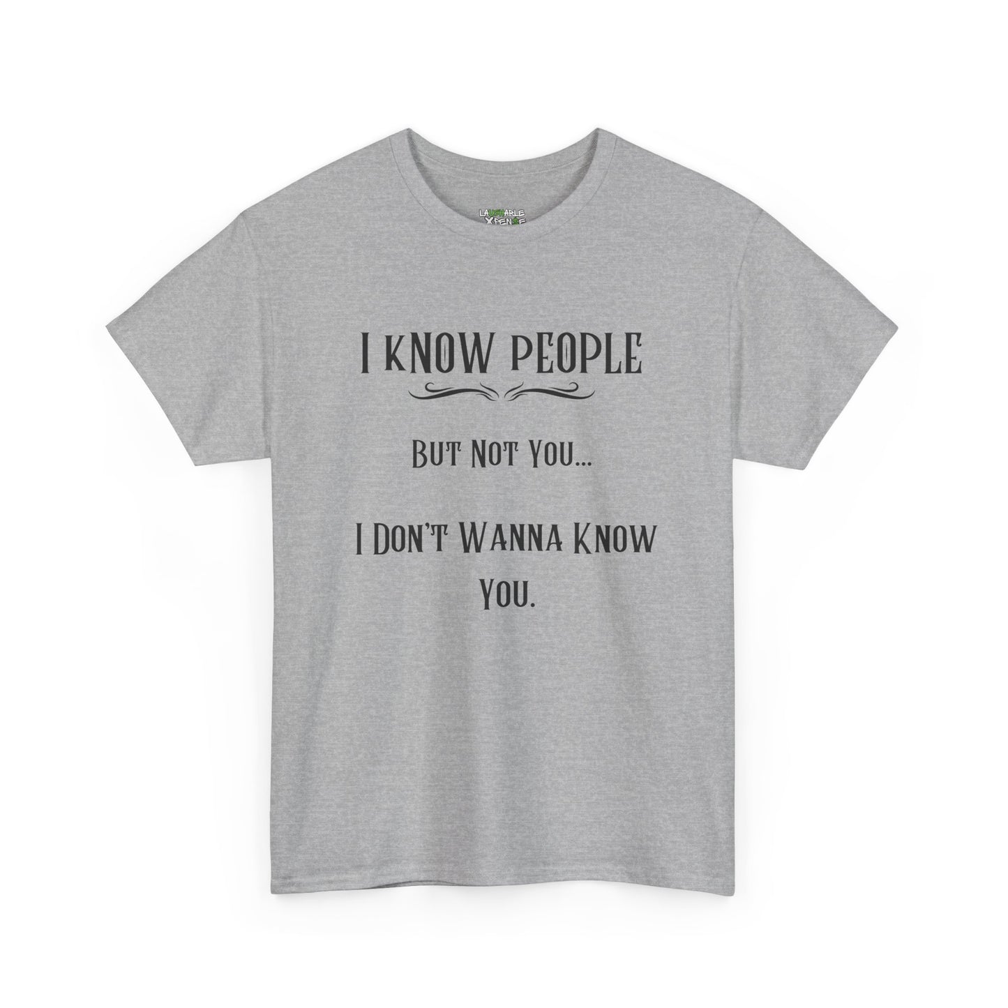 'I Know People' T-Shirt | Unisex Heavy Cotton Tee | Funny T-Shirt