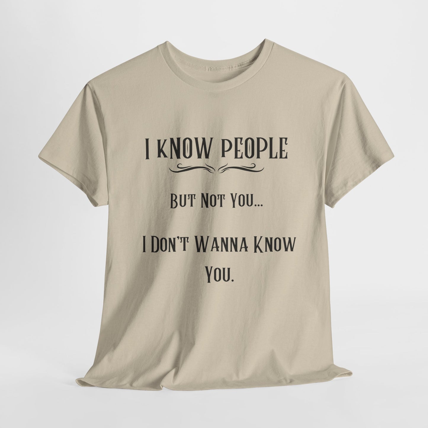 'I Know People' T-Shirt | Unisex Heavy Cotton Tee | Funny T-Shirt