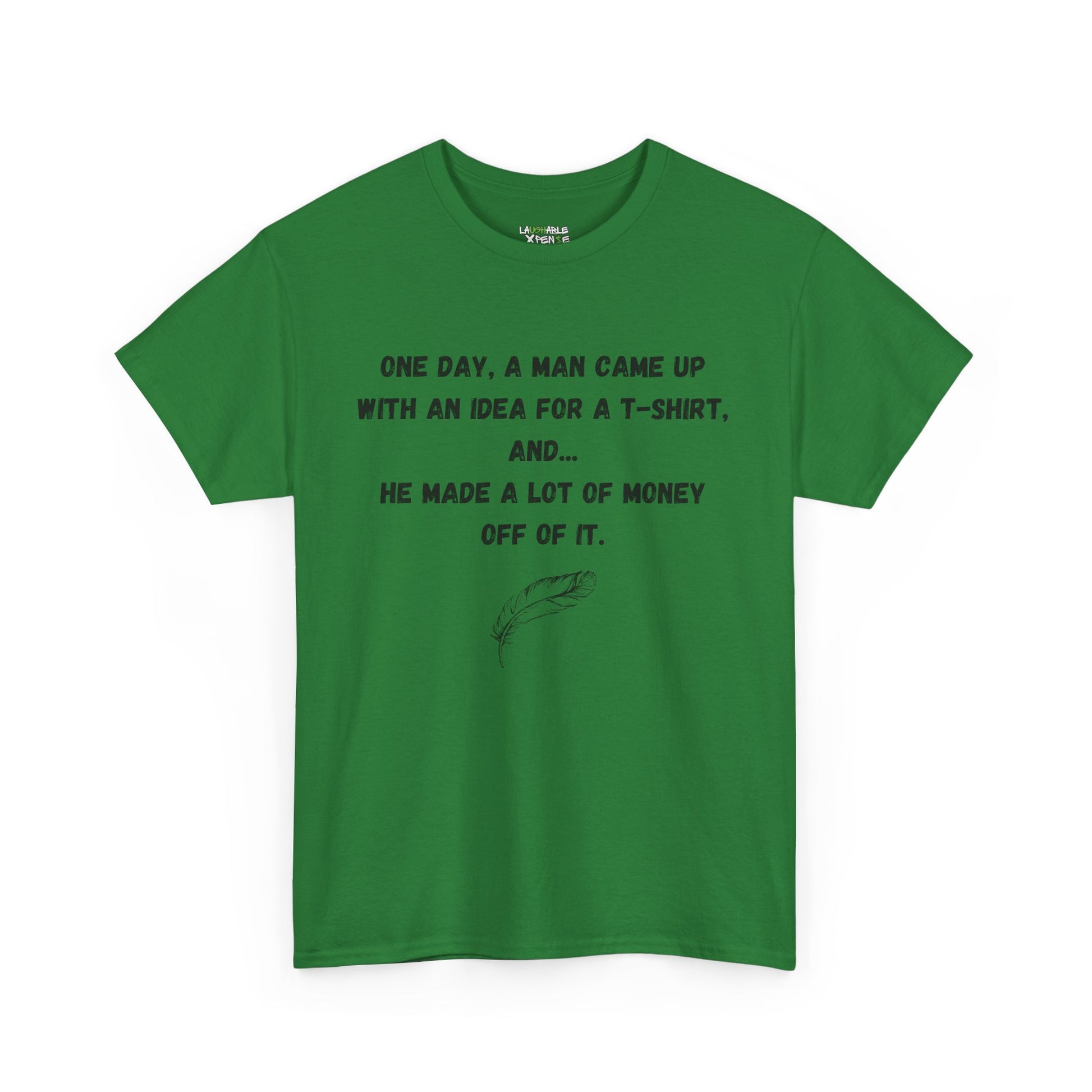 funny tee shirts for adults - funny shirts for adults - green t-shirt - laughable-xpense.com