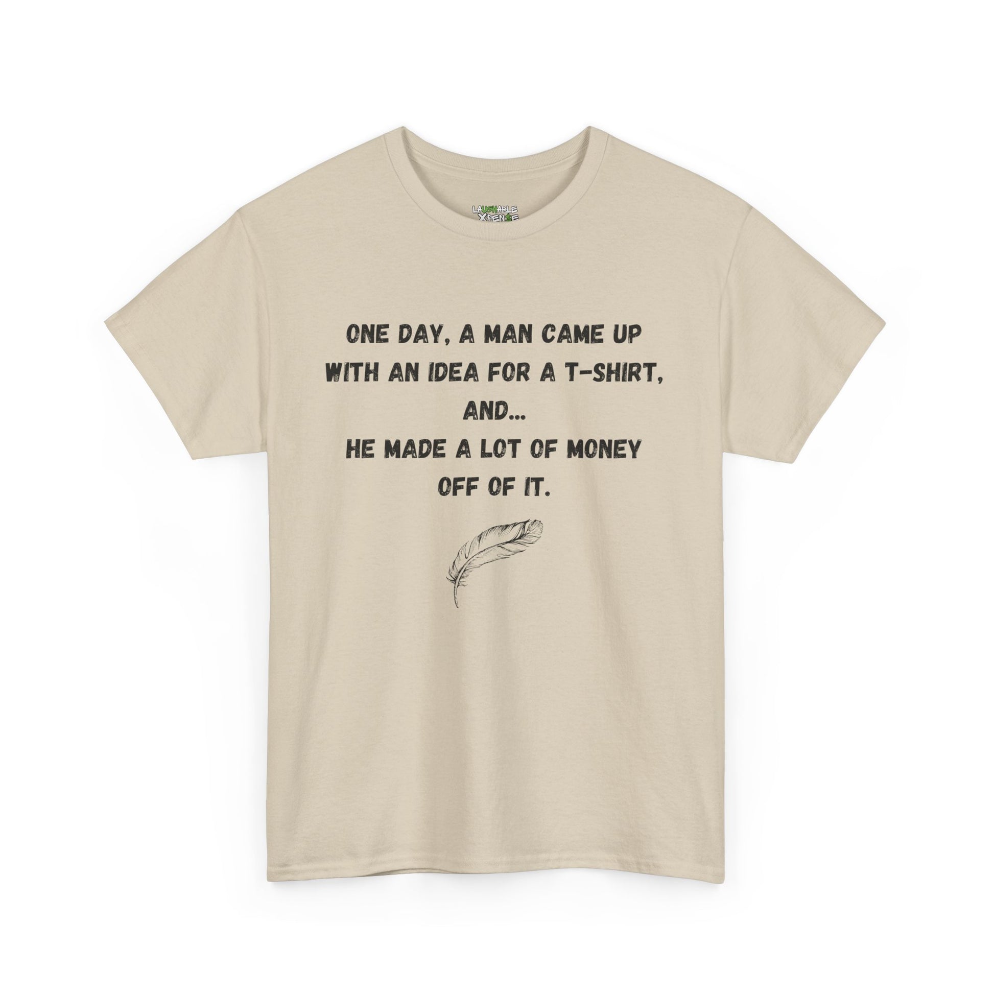 funny tee shirts for adults - funny shirts for adults - beige t-shirt - laughable-xpense.com