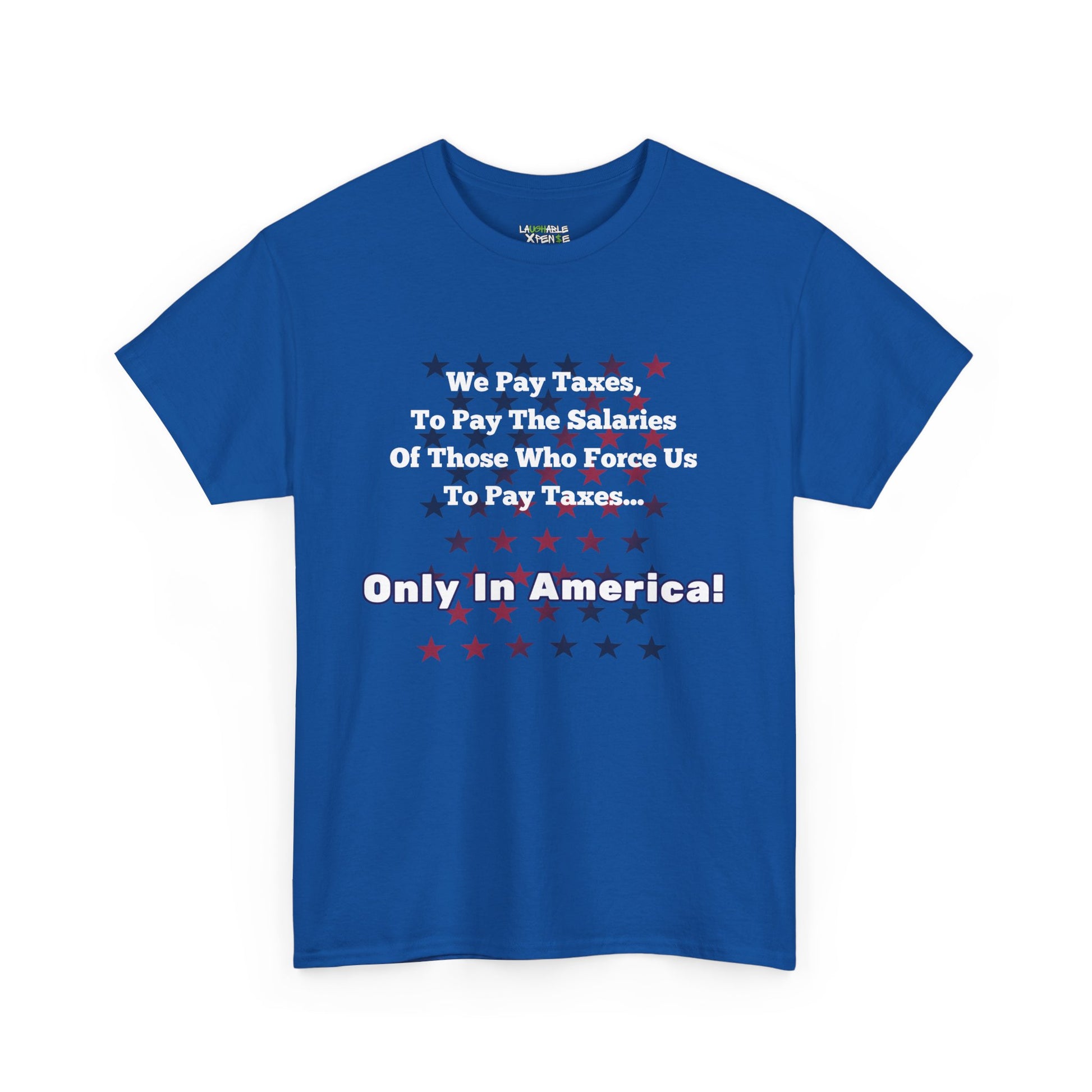 only in america t-shirt - funny usa shirts - blue t-shirt - funny american shirts - laughable-xpense.com