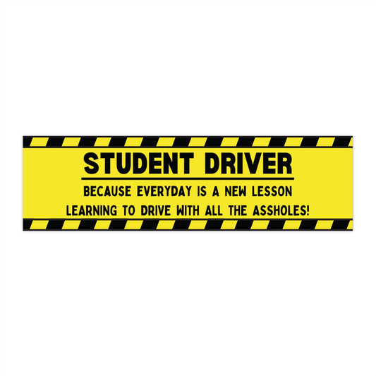 student driver bumper sticker - funny bumper stickers - laughable-xpense.com
