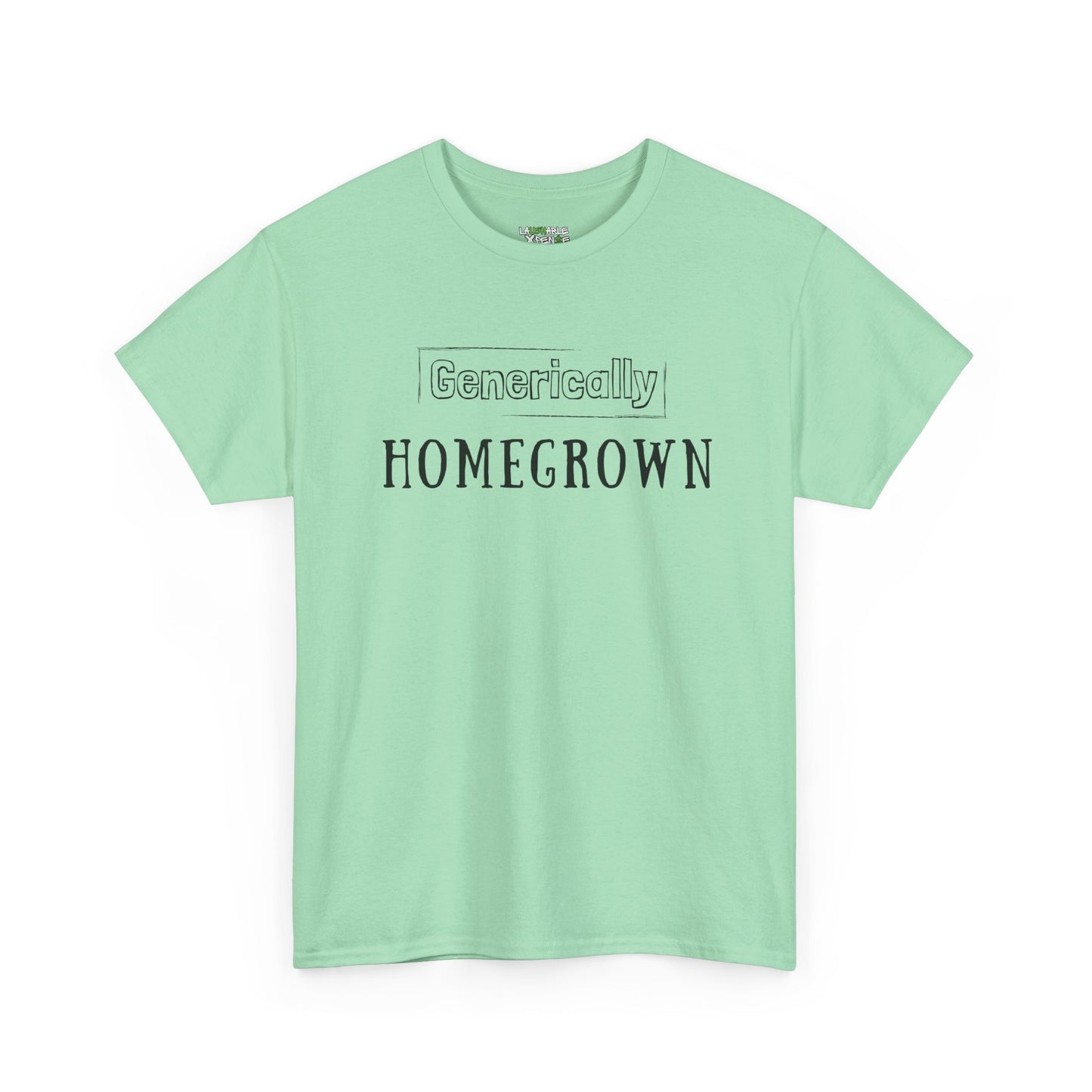 Generically Homegrown T-Shirt | Unisex Heavy Cotton Tee | Funny T-Shirt