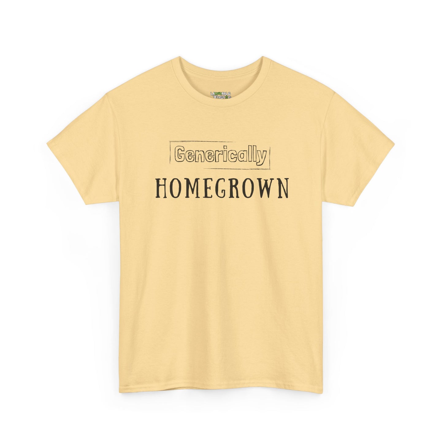 Generically Homegrown T-Shirt | Unisex Heavy Cotton Tee | Funny T-Shirt