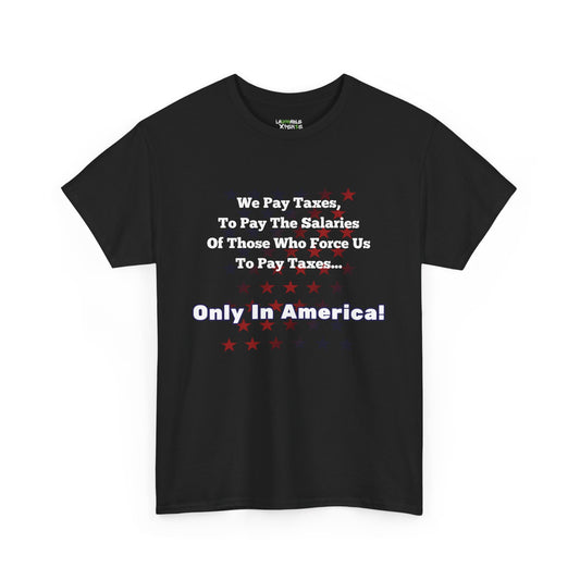 Only in America t-shirt, funny adult t shirts, laughable-xpense.com, black t-shirt