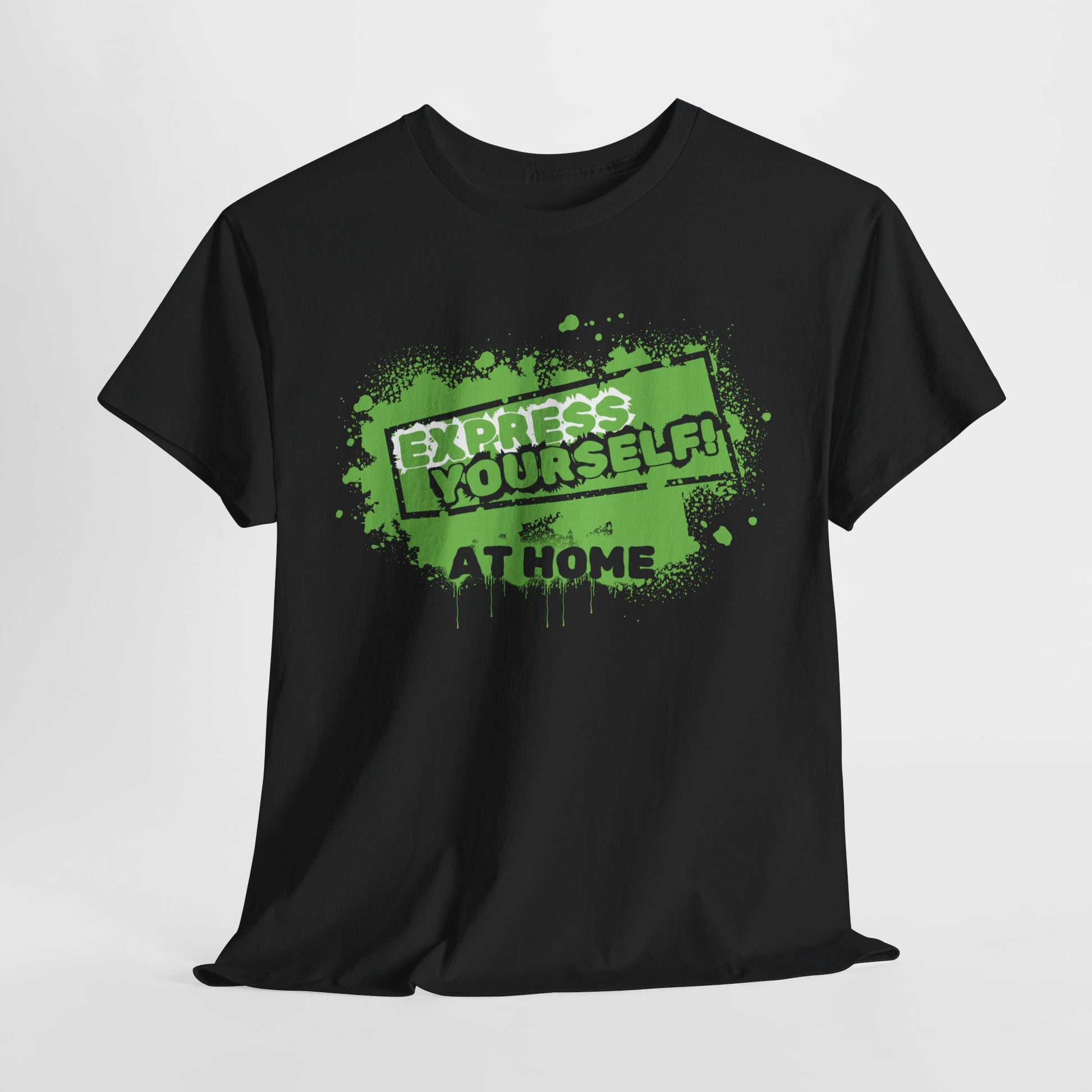 black t-shirt says express yourself at home - funny adult t shirts - laughable-xpense.com - men's clothing