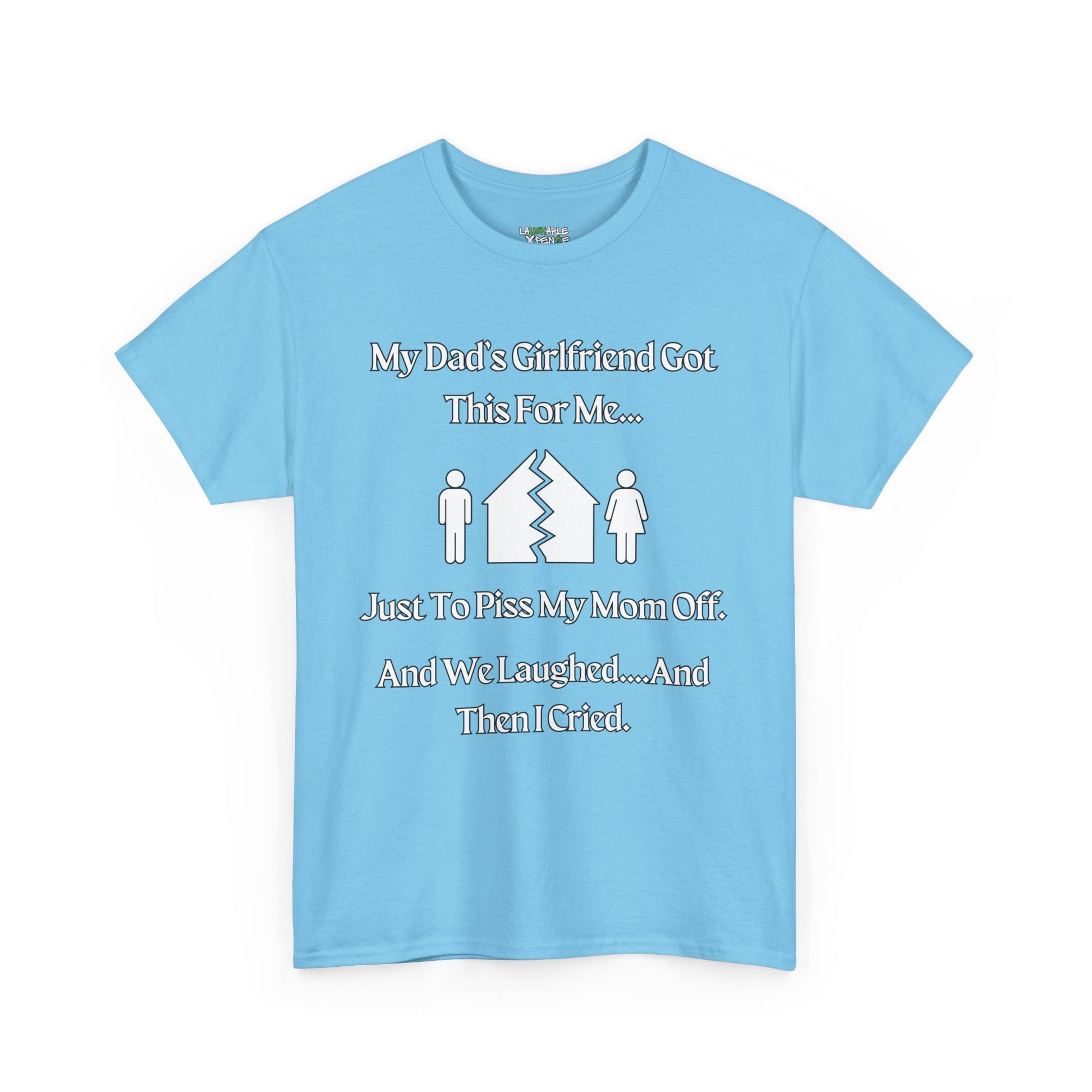 baby blue t-shirt says my dads girlfriend got this for me - funny dad shirts - funny dad t shirts - laughable-xpense.com