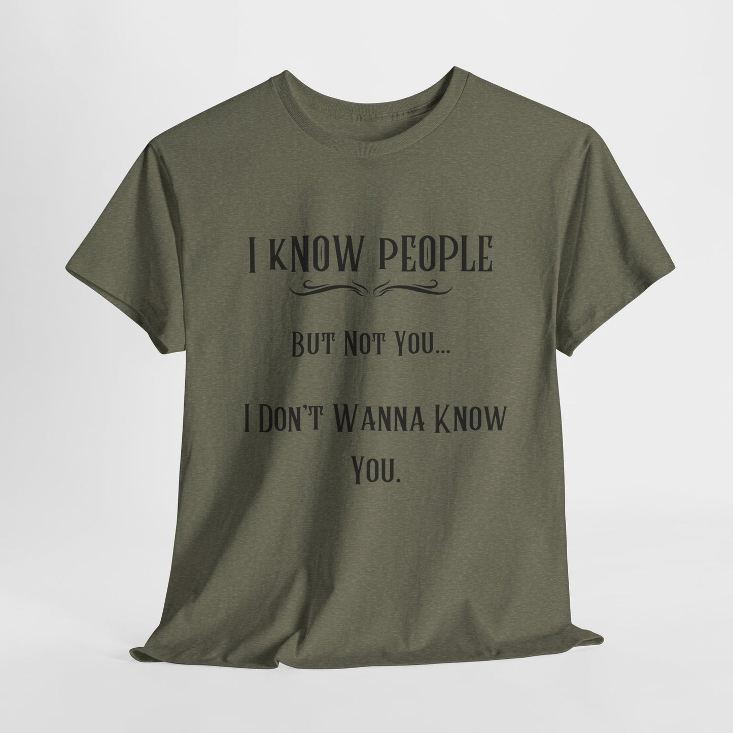 'I Know People' T-Shirt | Unisex Heavy Cotton Tee | Funny T-Shirt